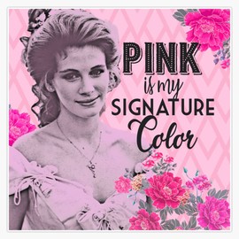 Shelby Pink is My Signature Color Steel Magnolias Sassy Movie Quote Bumper Sticker Vinyl Decal 5 inches