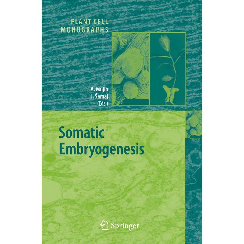Somatic Embryogenesis (Plant Cell Monographs, 2)