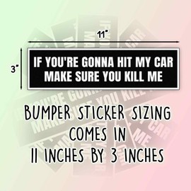 If You're Gonna Hit My Car Make Sure You Kill Me Black Vinyl Funny Bumper Sticker Weather-Resistance for Bumper, Trucks, Cars