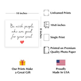Be With People Who Are Good for Your Soul - Inspirational Quotes Wall Art 10x8 Unframed, Love & Friendship Typography Heart Print for Home, Bedroom, and Living Room Decor