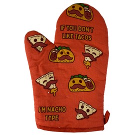 If You Don't Like Tacos I'm Nacho Type Oven Mitt Funny Mexican Food Kitchen Glove Funny Graphic Kitchenwear Cinco De Mayo Novelty Cookware Orange Oven Mitt