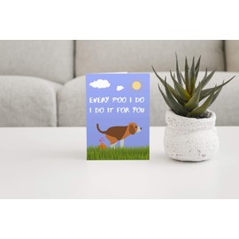 Every Poo I Do, I Do it For You - Funny Cute Birthday, Valentines, Father's, Mother's Day Card From Pet Dog To Dad, Mum, Mummy, Owner