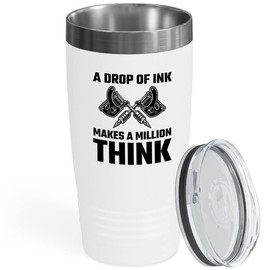 Tattoo Artist White Edition Tumbler 20oz - A drop of ink makes a million think - Body art tattoos decorate potray draw paint