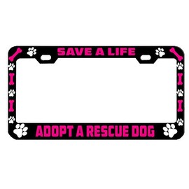 STHANCAT OF TAMPA Save a Life Adopt a Rescue Dog Lover Metal Auto License Plate Frame Car Tag Holder Multiple Colors (Black/Dark Pink/White)
