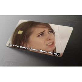 You're gonna make me pay Credit Card Skin Sticker Decal - Holographic
