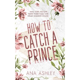 How to Catch a Prince: Special Edition (Chester Falls Special Edition Paperbacks)