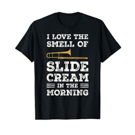 Funny Trombone Slide Cream Quote For Jazz Band Trombonist T-Shirt