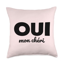 Oui Mon Cheri Cool French Expression Quotes Graphic Designs Throw Pillow