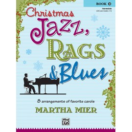 Christmas Jazz, Rags & Blues, Book 2: 8 arrangements of favorite carols for intermediate pianists