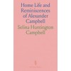 Home Life and Reminiscences of Alexander Campbell