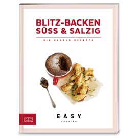 Blitz-Backen süß & salzig: Die besten Rezepte (Easy Kochbücher)
