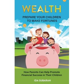 Wealth: Prepare Your Children to Make Fortunes