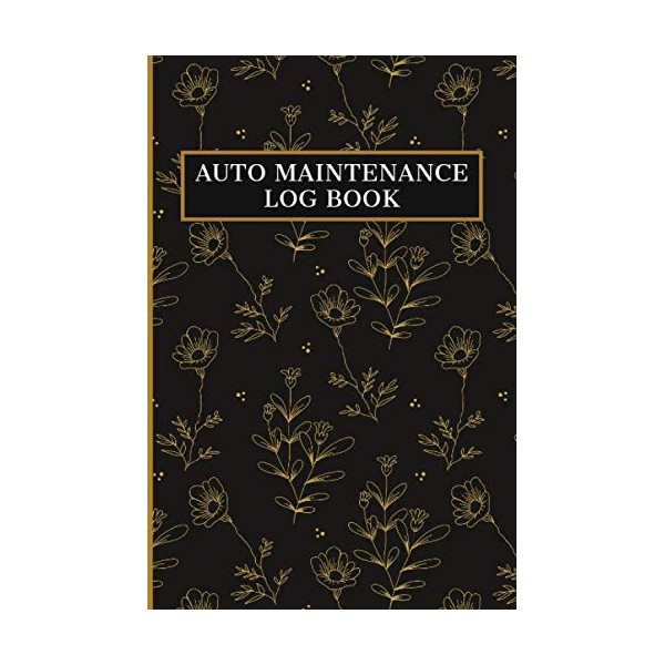 Auto Maintenance Log Book: Vehicle Service And Repair Record Book