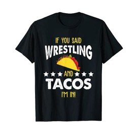 Funny Wrestling And Tacos Novelty Sports Gift T-Shirt