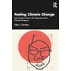 Feeling Climate Change: How Emotions Govern Our Responses to the