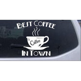 Rad Dezigns Best Coffee in Town Cafe Diner Business Car Window Wall Laptop Decal Sticker - White 14in X 12.6in