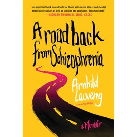 A Road Back from Schizophrenia: A Memoir