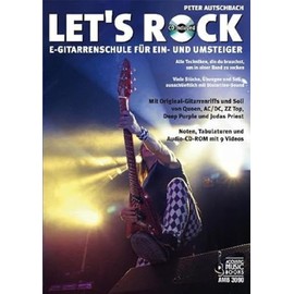 Let's Rock: E-Gitarrenschule für Ein- und Umsteiger: E-Gitarrenschule für Ein- und Umsteiger. Alle Techniken, die du brauchst, um in einer Band zu ... Soli - ausschließlich mit Distortion-Sound