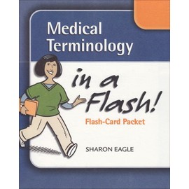 Medical Terminology in a Flash: Stand Alone Flash Cards