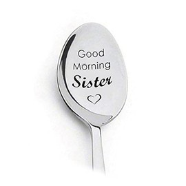 Sisters Birthday Christmas Xmas Gift from Sister Good Morning Sister Engraved Spoon for Sister in Law Gifts for Little Big Sister Gifts for Women Girls Bonus Step Sister Gifts