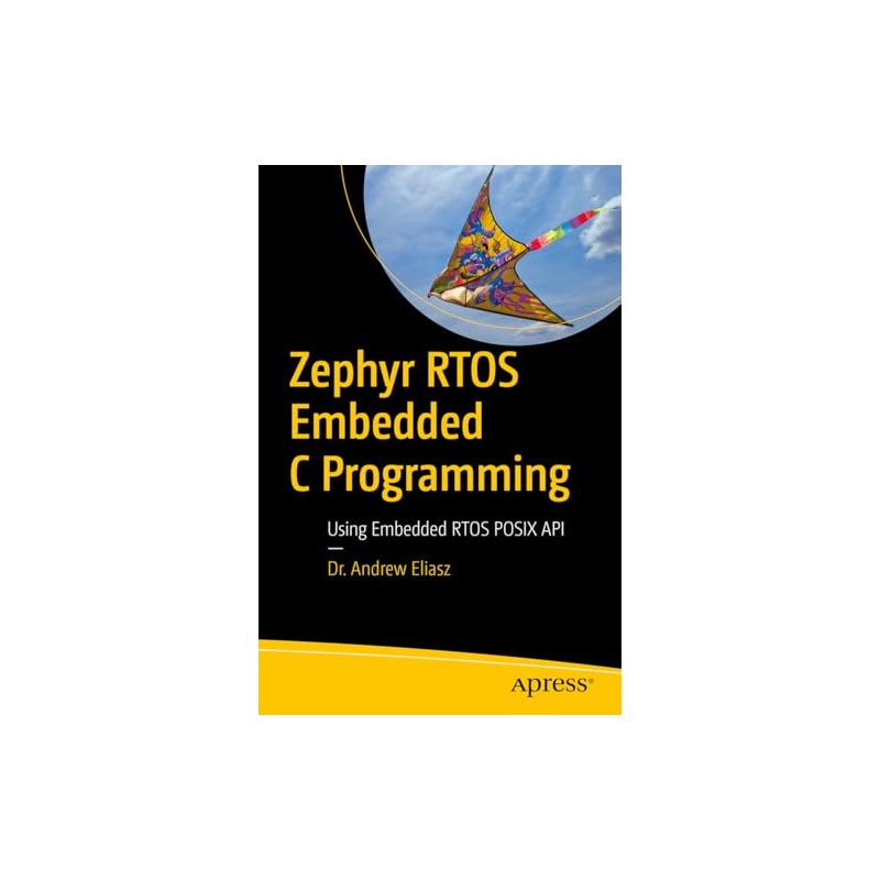 Zephyr RTOS Embedded C Programming: Using Embedded RTOS POSIX API