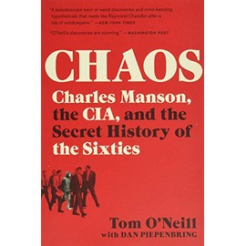 Chaos: Charles Manson, the CIA, and the Secret History of the Sixties