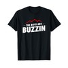 The Boys Are Buzzin T-Shirt