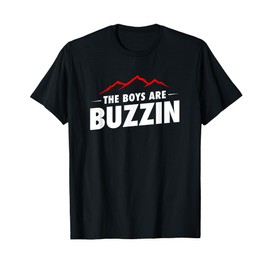 The Boys Are Buzzin T-Shirt