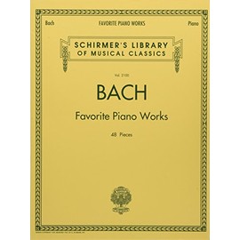 Bach Favorite Piano Works: Schirmer Library of Classics Volume 2100 (Schirmer's Library of Musical Classics)