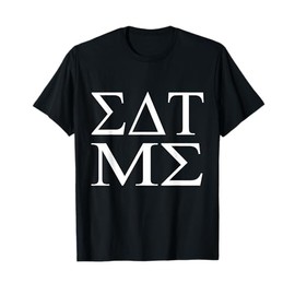 Eat Me Greek Fraternity Letters Funny T-Shirt T-Shirt