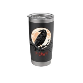 F-Caw-F Funny Black Bird moon Gothic Adult Humor Raven FCAWF Stainless Steel Insulated Tumbler