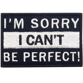 Excuse me, I'm not perfect. Embroidered Velcro Patch