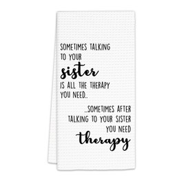 FIicy Funny Kitchen Towels, Funny Sarcastic Gifts for Women Dish Towels, FunnyTea Towel, Sometimes Talking to Your Sister Decorative Hand Towels for Women, FunnyKitchen Bathroom Decor(16x24 Inch)