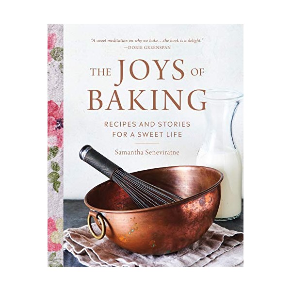 The Joys of Baking: Recipes and Stories for a Sweet