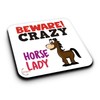 ER458 Beware Crazy Horse Lady (1 Horse) Novelty Present Gift