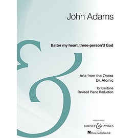Batter My Heart, Three-Person'd God: from the opera Doctor Atomic Baritone and Piano Reduction Archive Edition