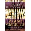 A Glad Obedience: Why and What We Sing