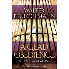 A Glad Obedience: Why and What We Sing