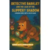 Detective Barkley and the Case of the Slippery Shadow