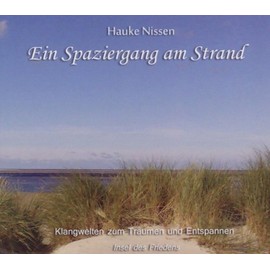 Ein Spaziergang am Strand. Doppel-CD: Klangwelten von Insel und Meer zum Entspannen und Natur genießen: Klangwelten zum Träumen und Entspannen
