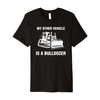 My Other Vehicle Is A Bulldozer Premium T-Shirt
