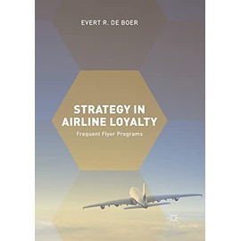 Strategy in Airline Loyalty: Frequent Flyer Programs