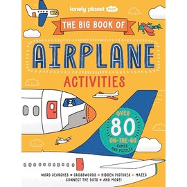 Lonely Planet Kids The Big Book of Airplane Activities: Over 80 On-the-Go Games and Puzzles