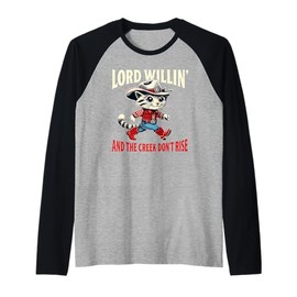 Lord Willin’ Creek Don’t Rise Funny Western Christian Cat Raglan Baseball Tee