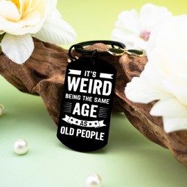 VIESUJI Funny 60th 75th 80th 70th Birthday Gifts for Men Him Brother Retirement Gifts for Men Old Man Gift It's Weird Being the Same Age as Old People Keychain
