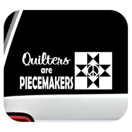 Quilters are Piecemakers Sewing Quilting Decal Sticker for Car Window