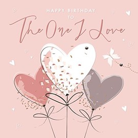 Happy Birthday to The One I Love - Birthday Card