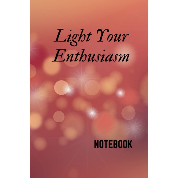 notebook: Light Your Enthusiasm