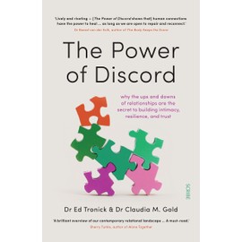 The Power of Discord: why the ups and downs of relationships are the secret to building intimacy, resilience, and trust