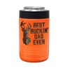 Best Bucking Dad Ever - Insulated Can Holder - Hunting Camo Can Cooler - Gift for Grandpa (Orange)